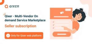 Seller Subscription Addon - Qixer Service Marketplace and Service Finder With Lifetime Update.